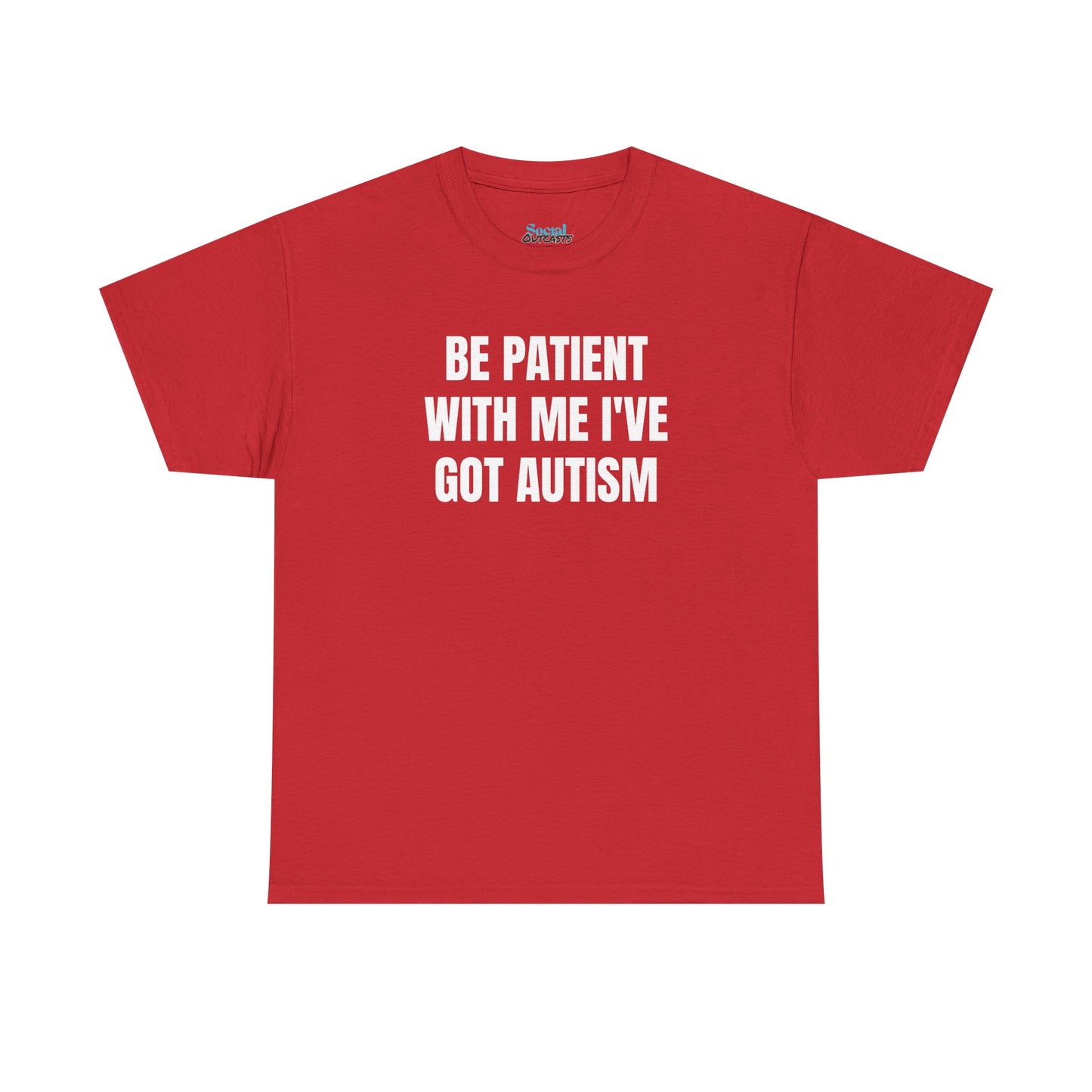 BE PATIENT I'VE GOT AUTISM - Tee