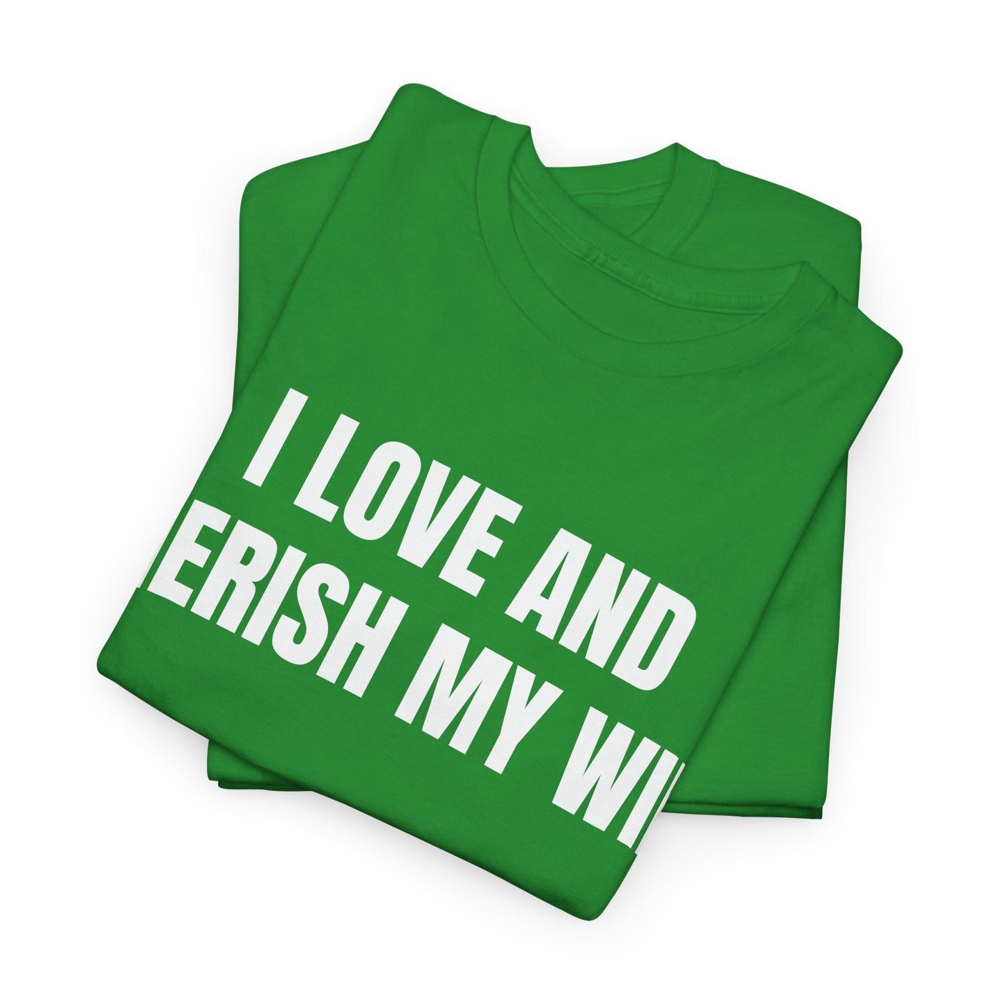 I LOVE & CHERISH MY WIFE - Tee