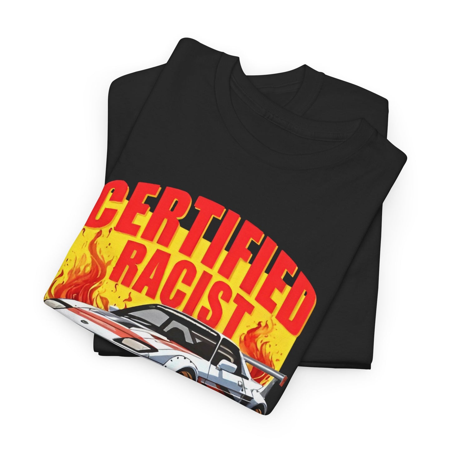 CERTIFIED RACIST - Tee