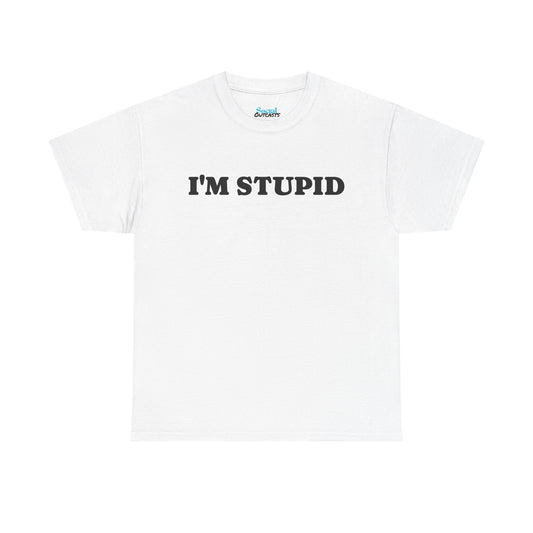 I'M STUPID - Tee