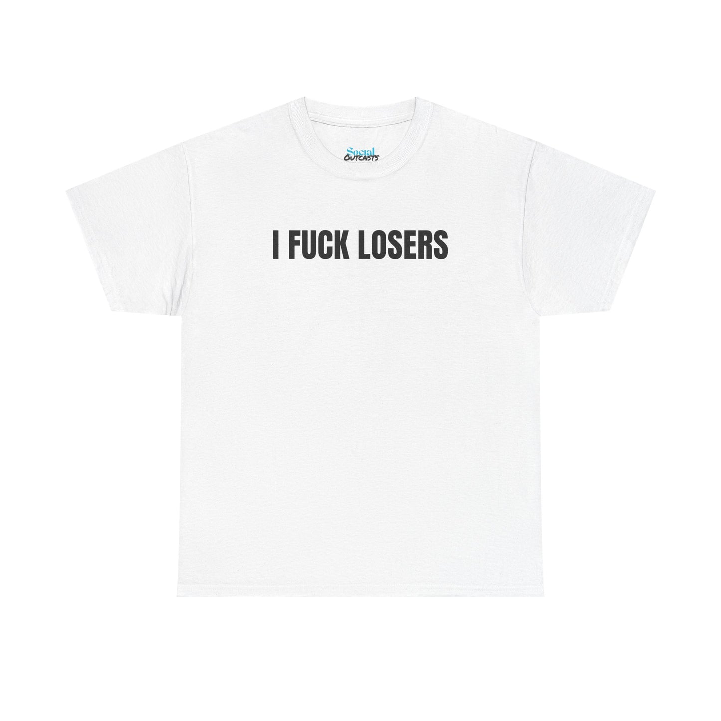 I FUCK LOSERS - Tee