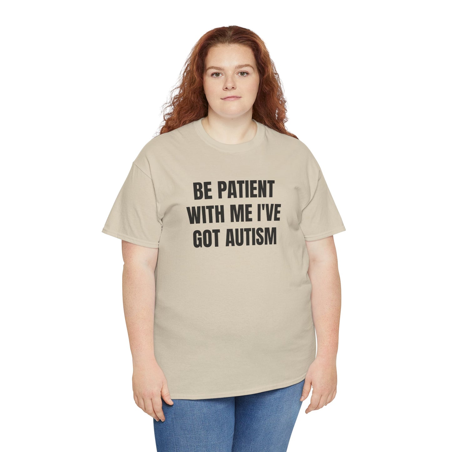 BE PATIENT I'VE GOT AUTISM - Tee