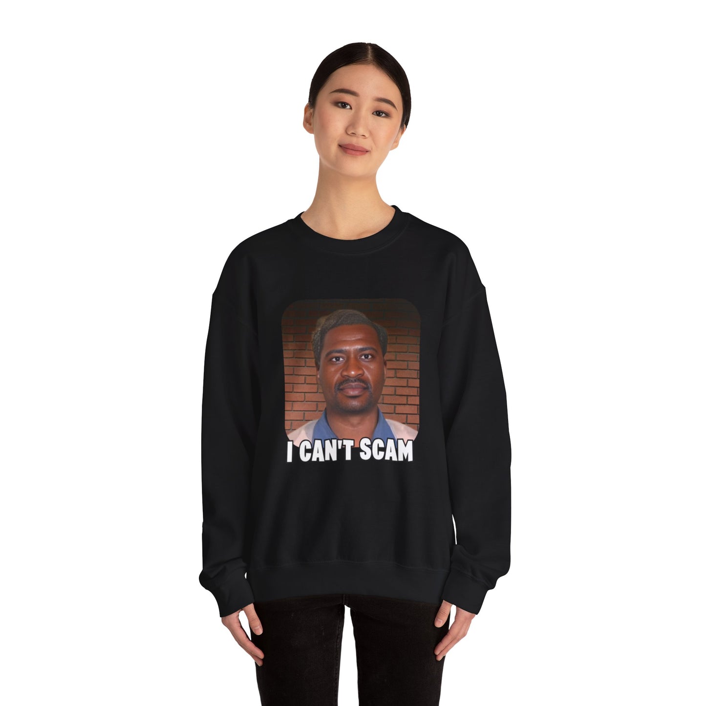 I can't Scam Sweatshirt