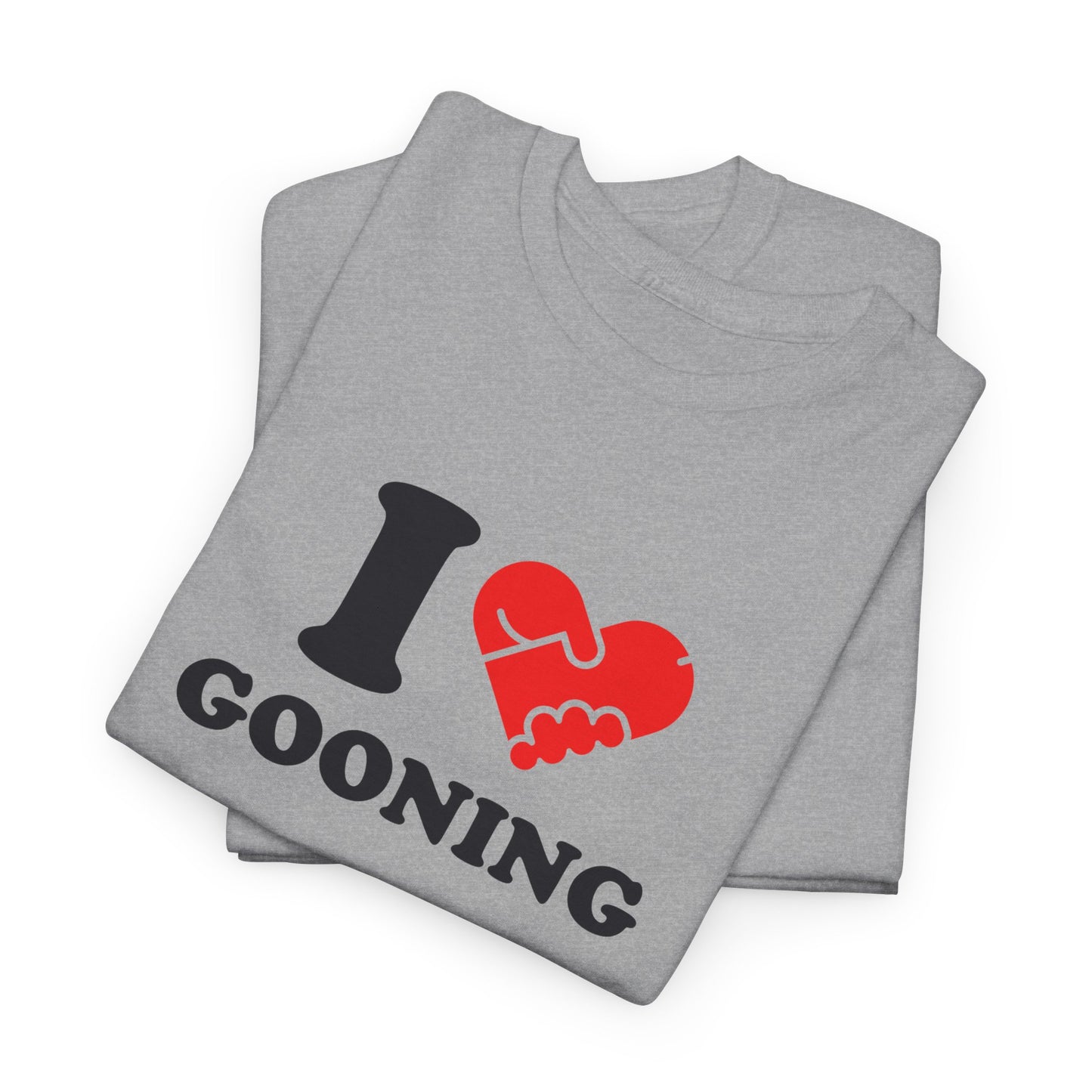 I LOVE GOONING - Tee