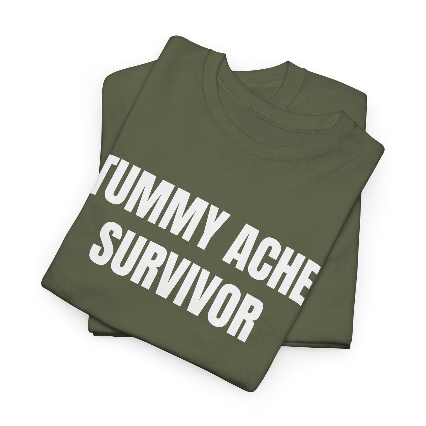 TUMMY ACHE SURVIVOR - Tee