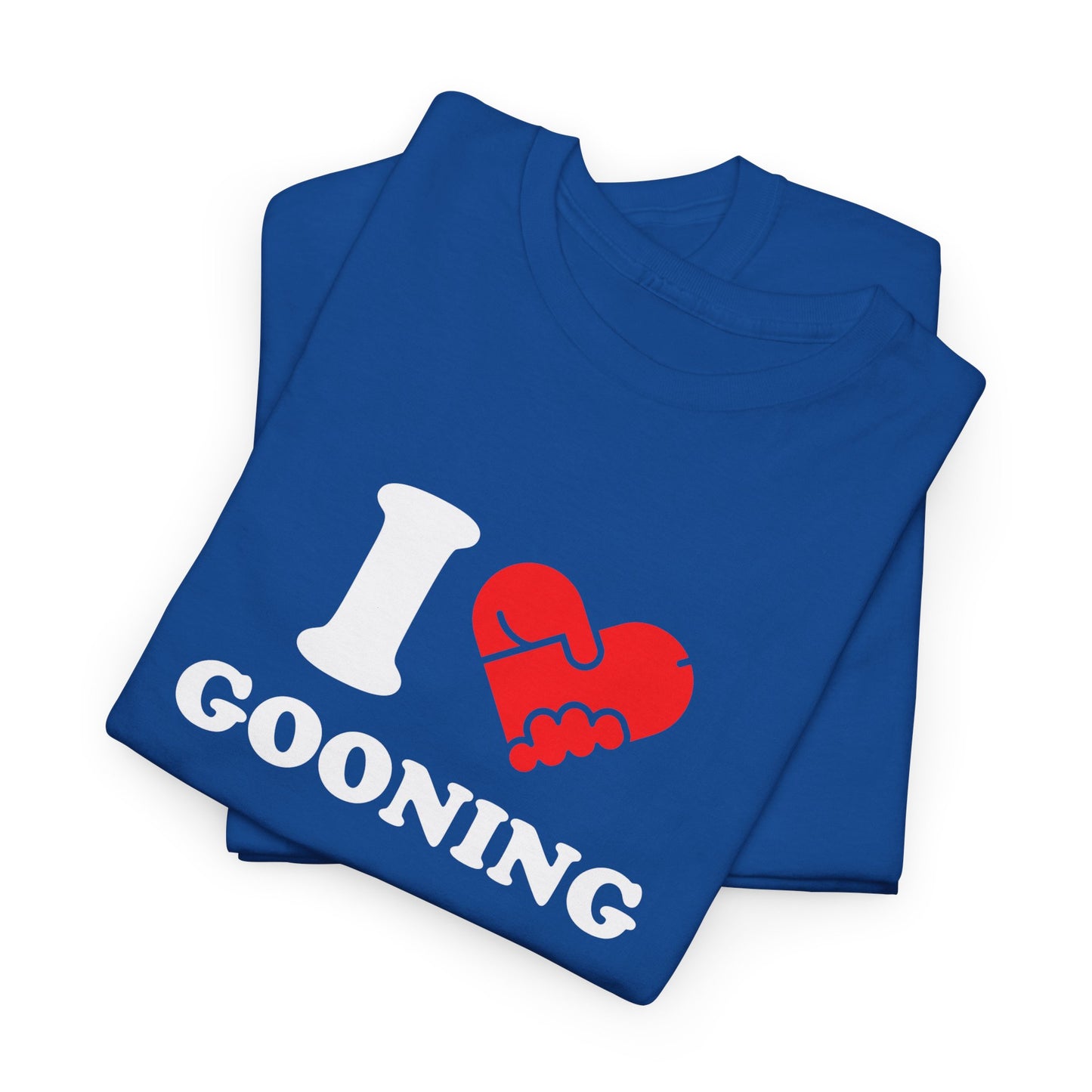 I LOVE GOONING - Tee