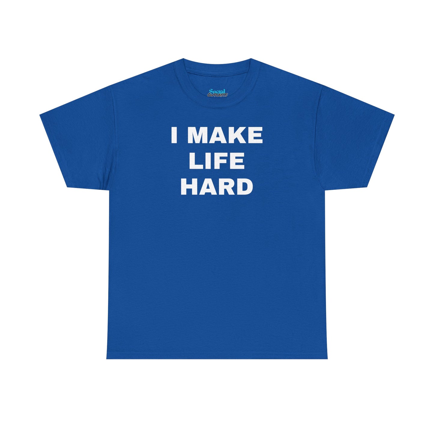 I MAKE LIFE HARD -Tee