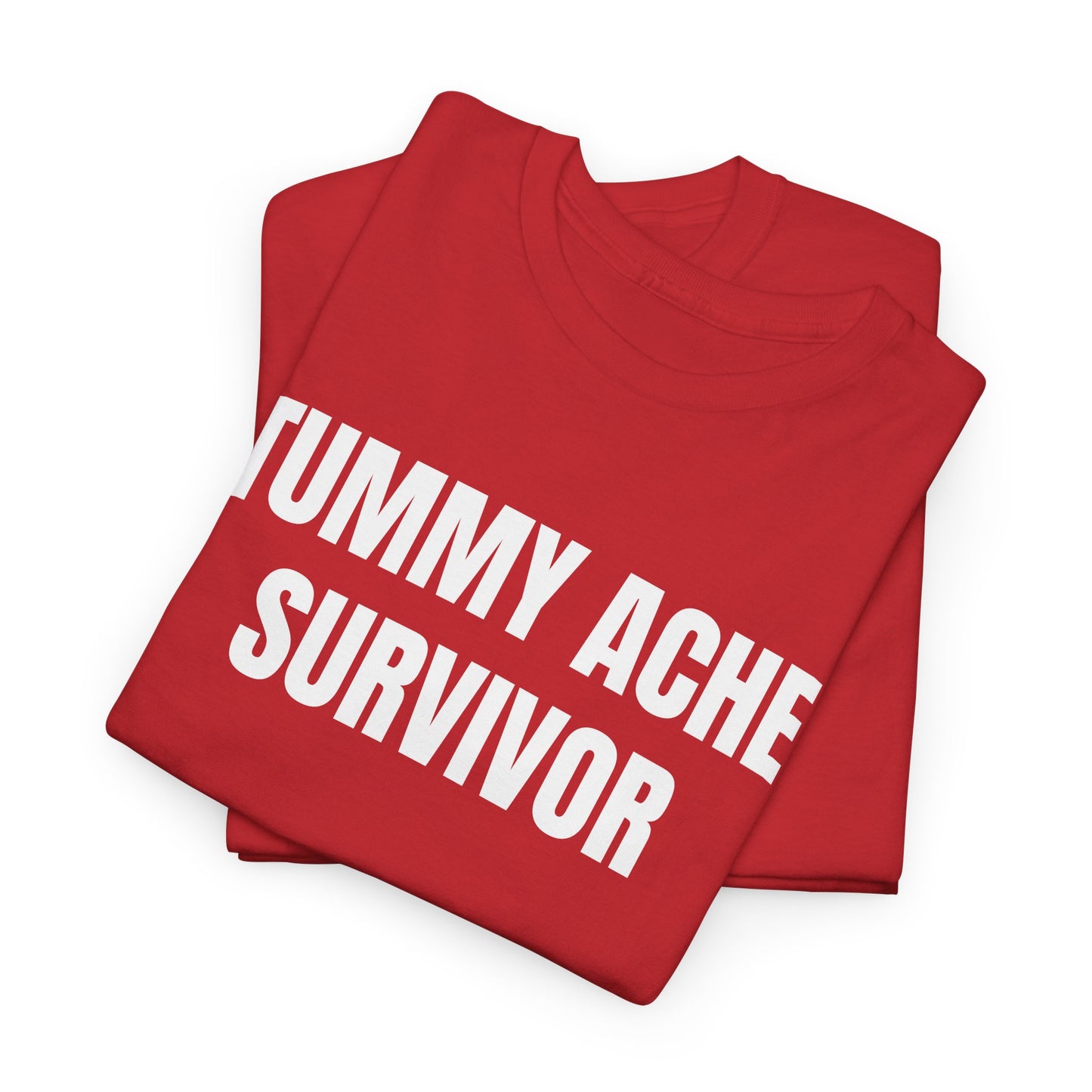 TUMMY ACHE SURVIVOR - Tee