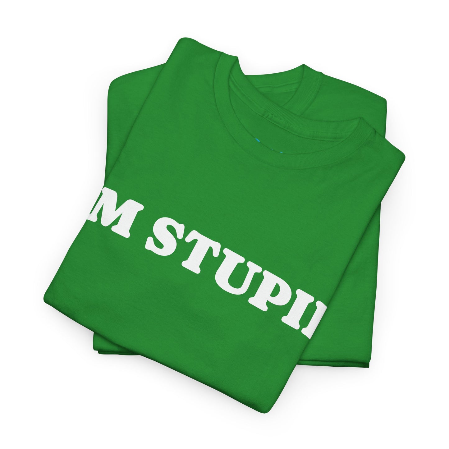 I'M STUPID - Tee
