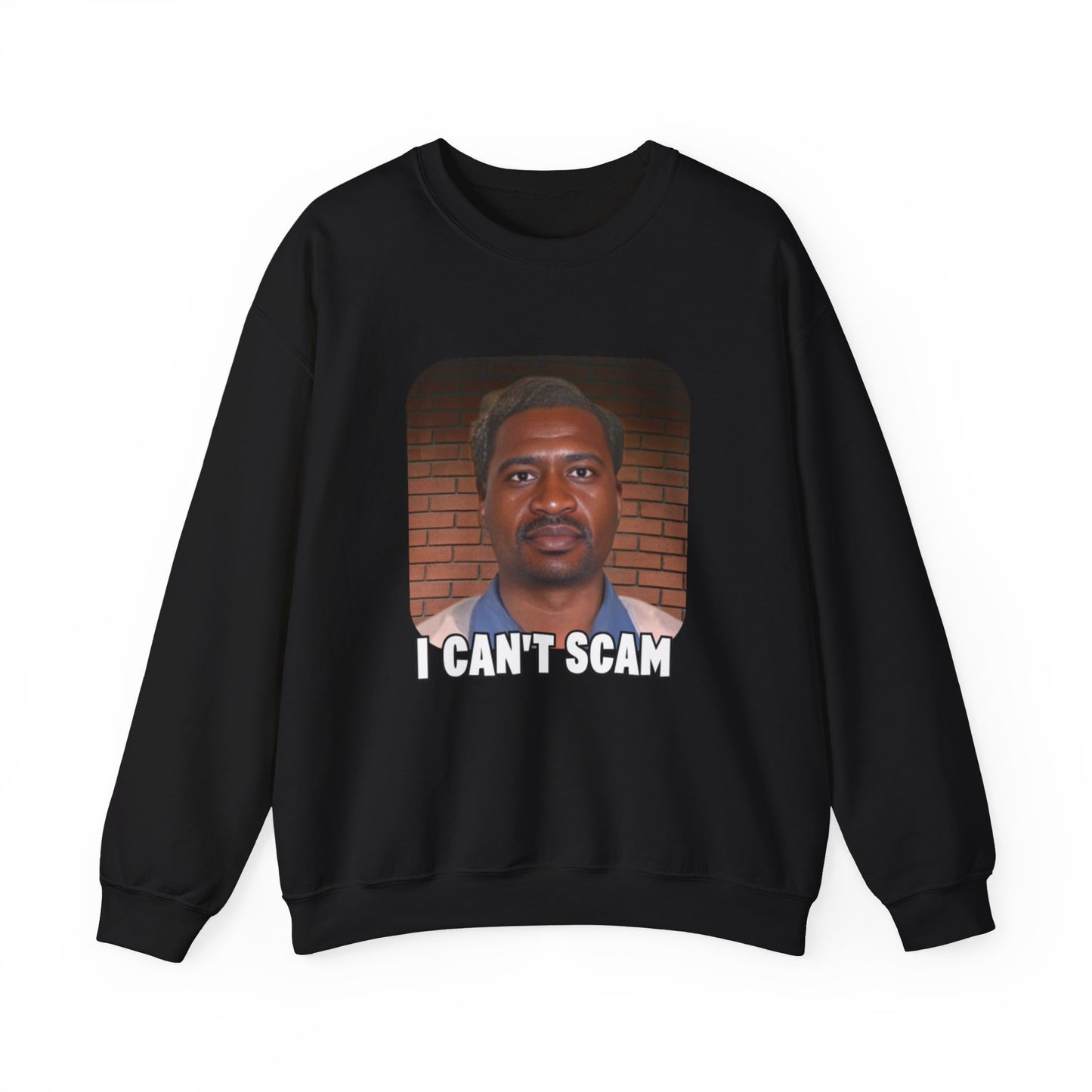 I can't Scam Sweatshirt
