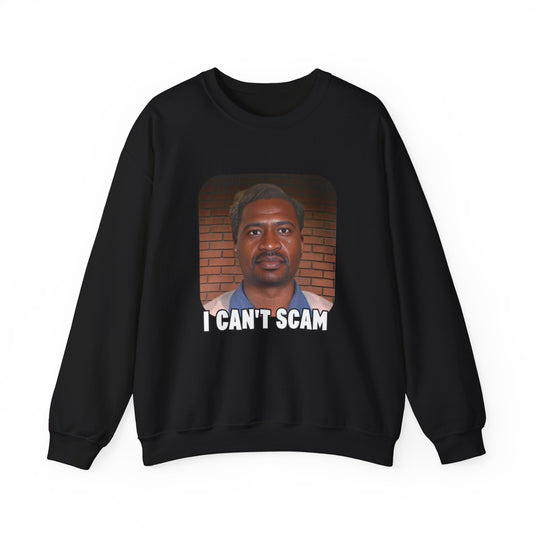 I can't Scam Sweatshirt