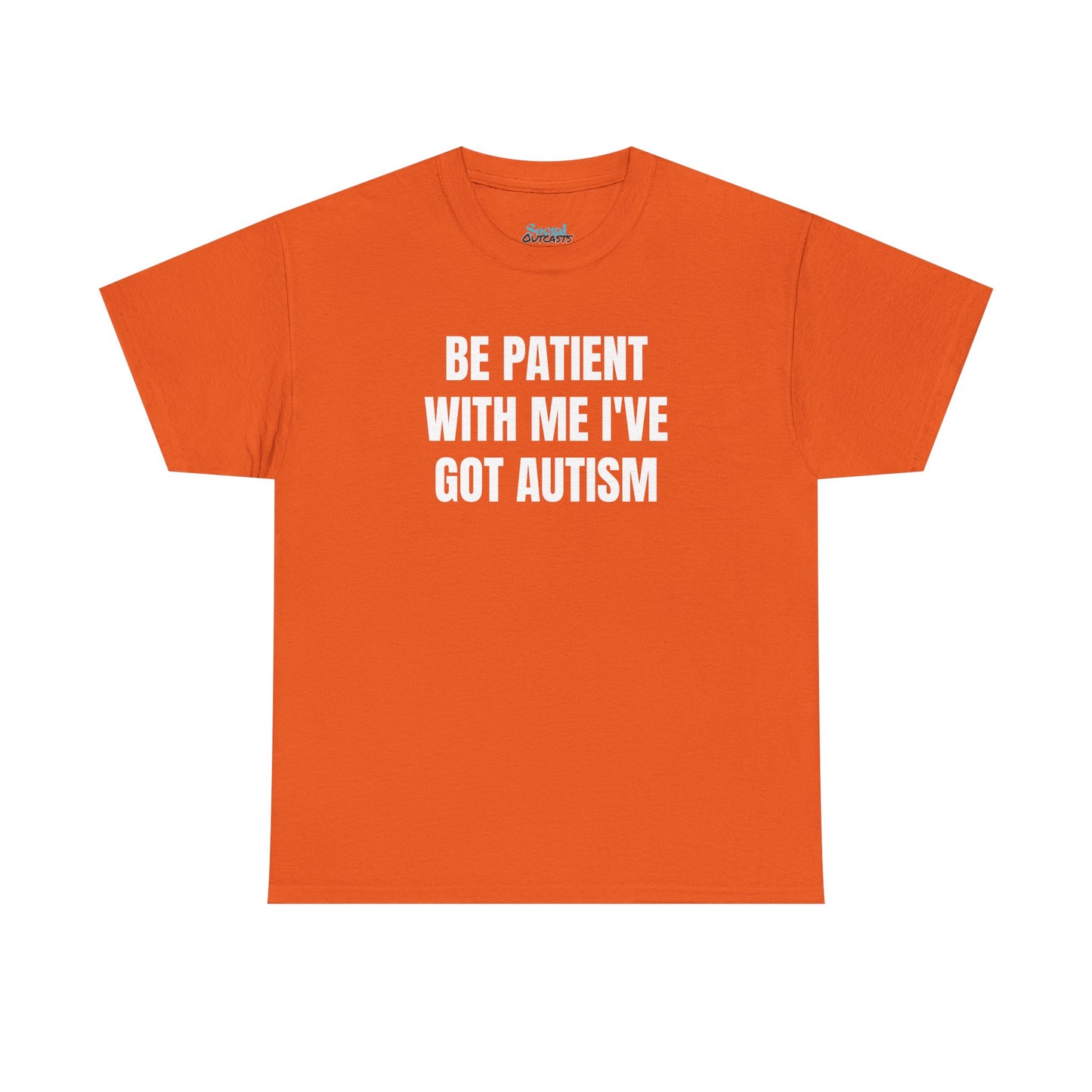 BE PATIENT I'VE GOT AUTISM - Tee