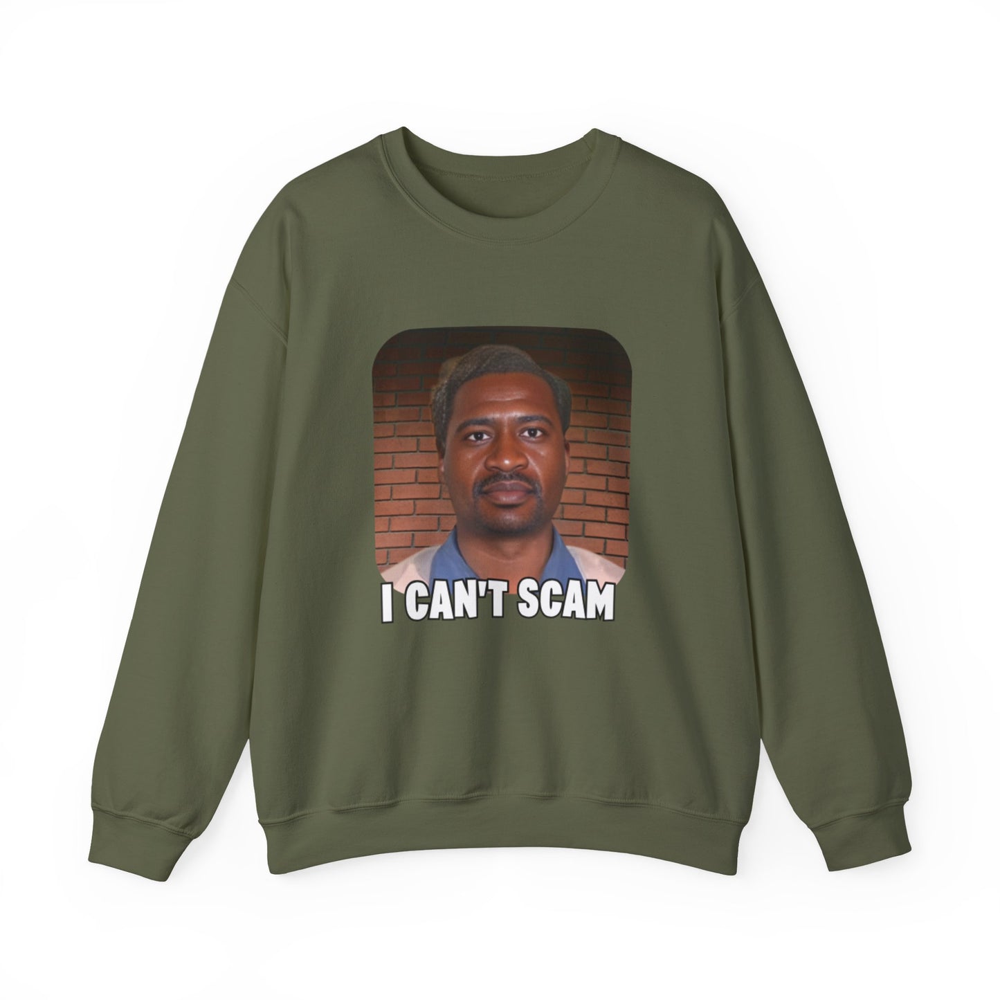 I can't Scam Sweatshirt