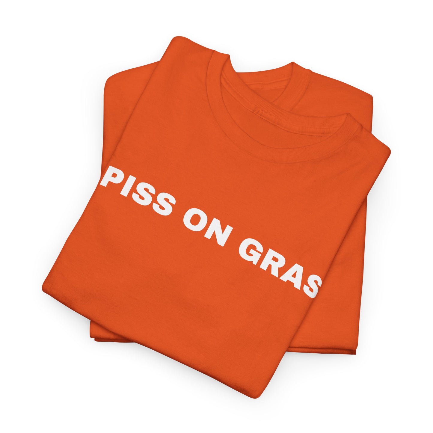 I PISS ON GRASS - Tee