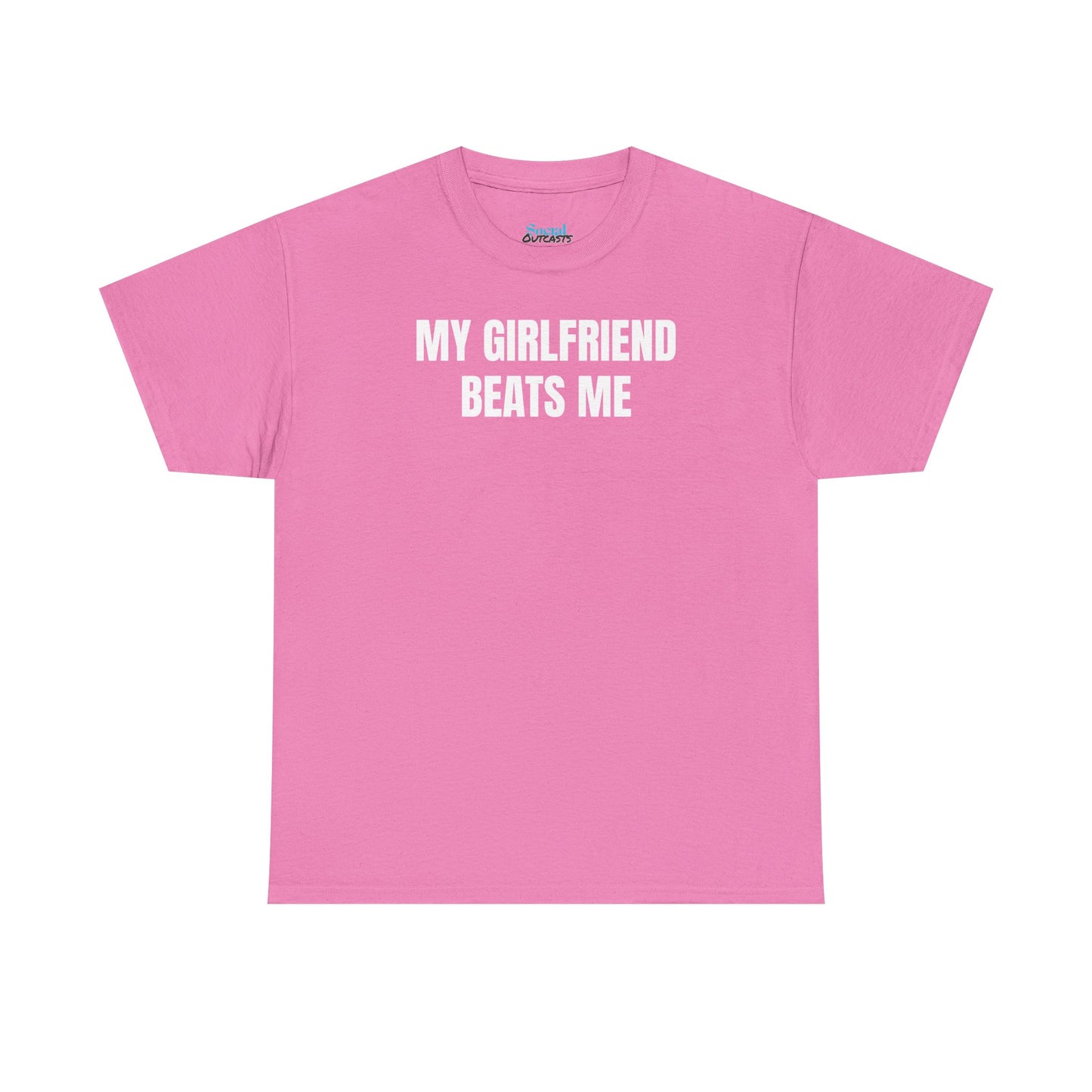 My Girlfriend Beats Me Tee
