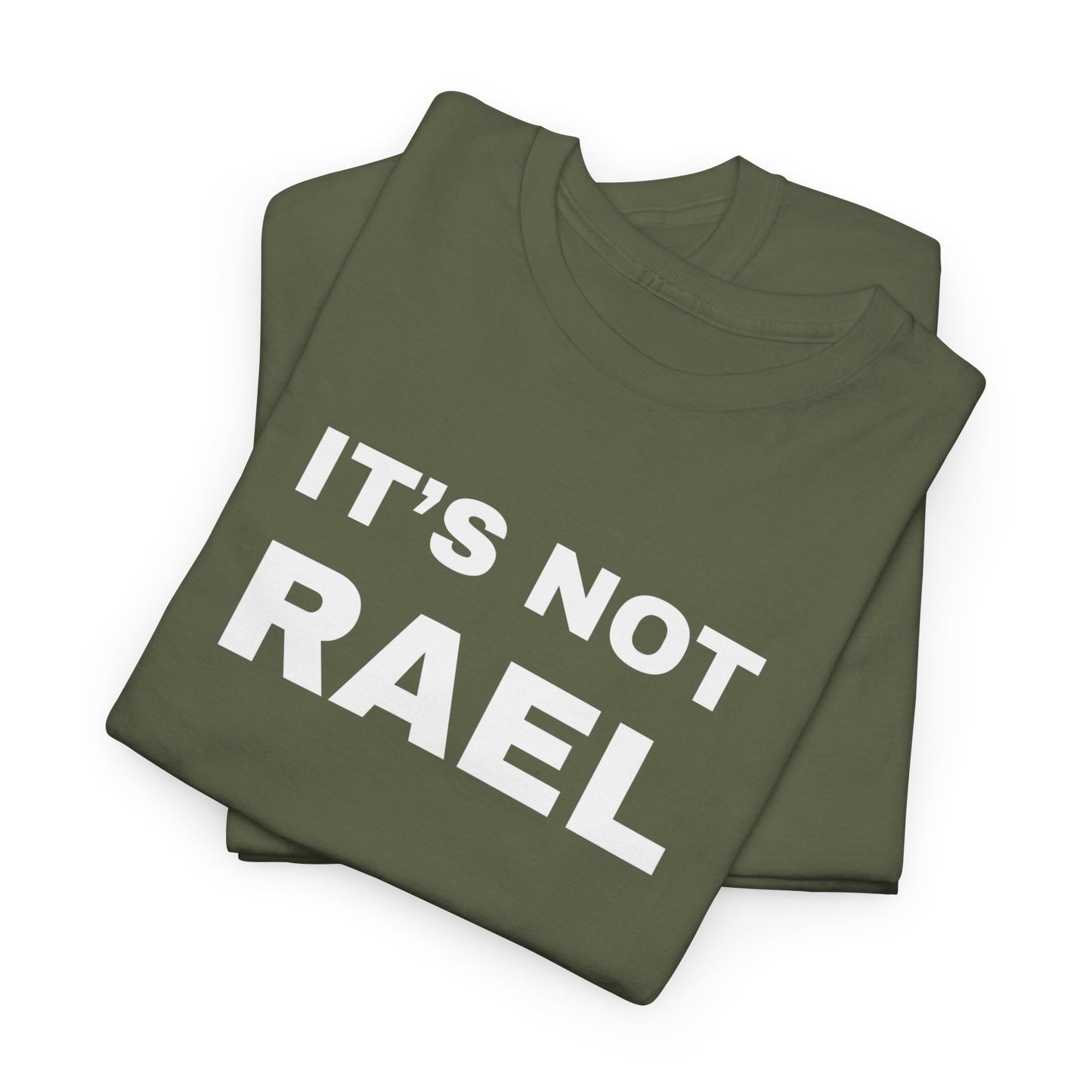 IT'S NOT RAEL - Tee