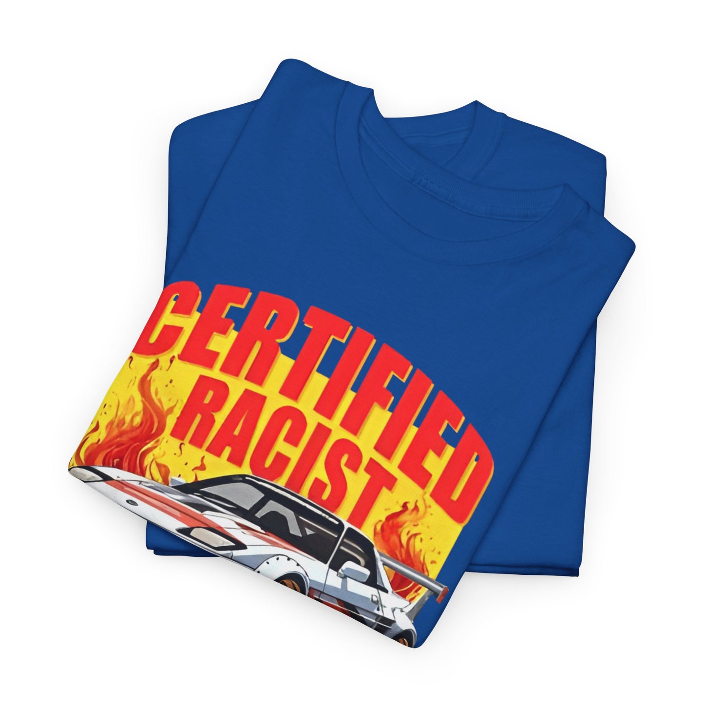 CERTIFIED RACIST - Tee
