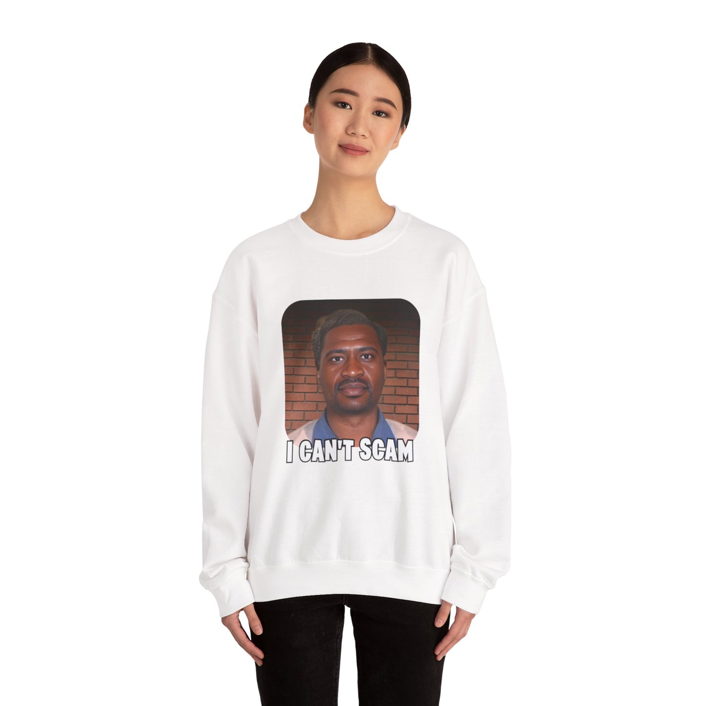 I can't Scam Sweatshirt