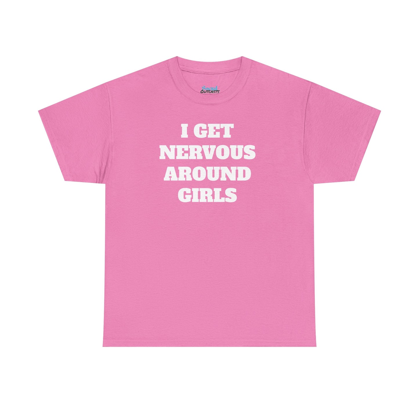 I GET NERVOUS AROUND WOMEN - Tee