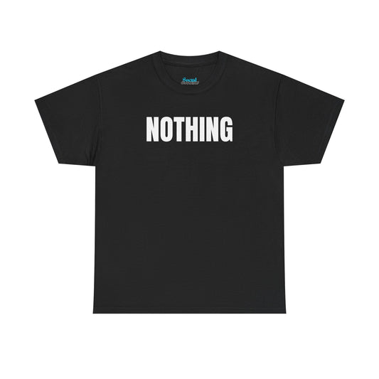 NOTHING - Tee