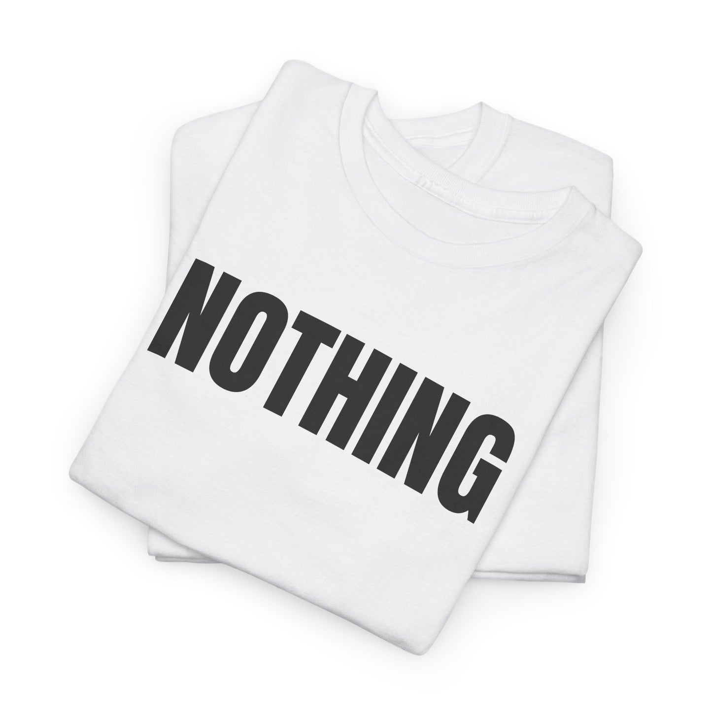 NOTHING - Tee