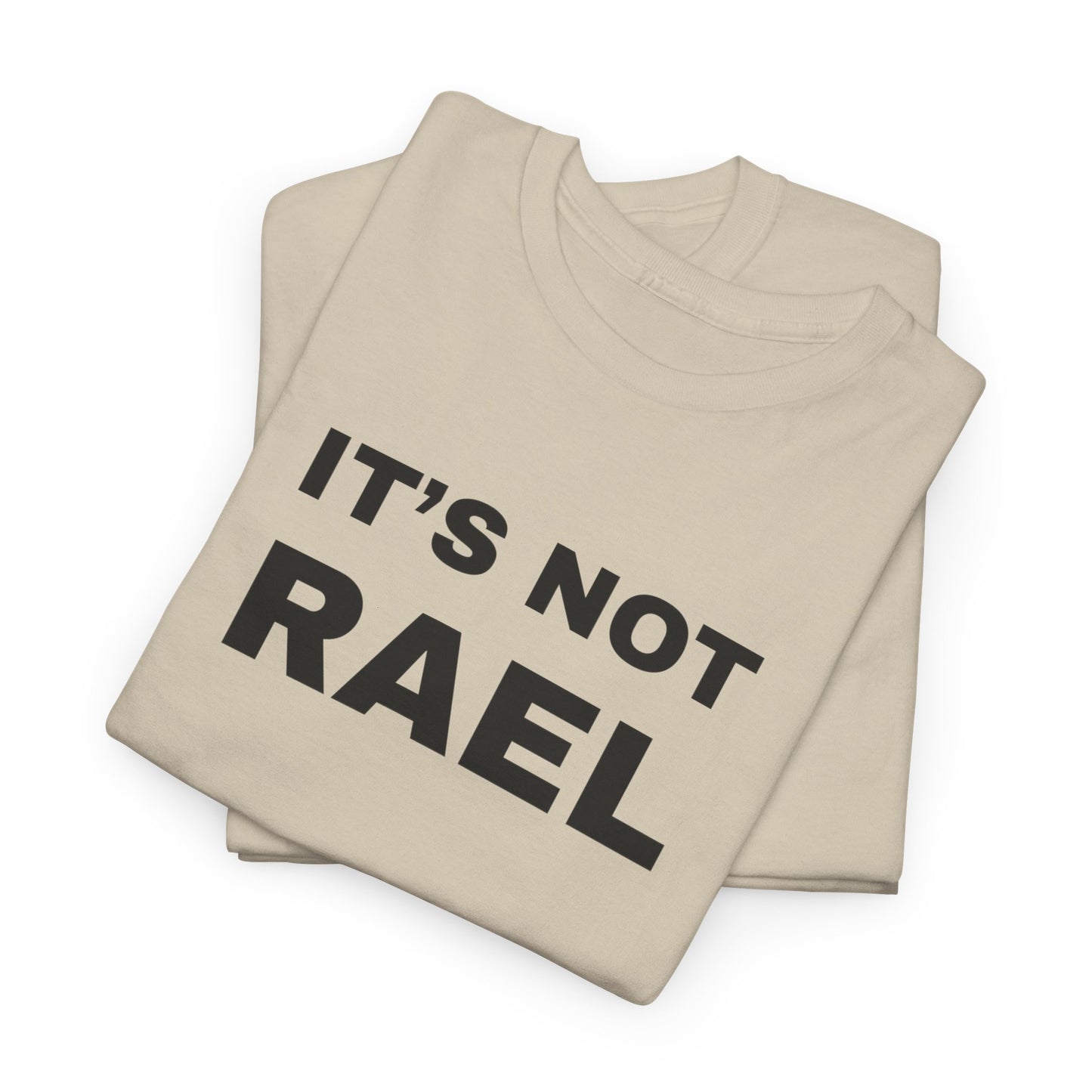 IT'S NOT RAEL - Tee