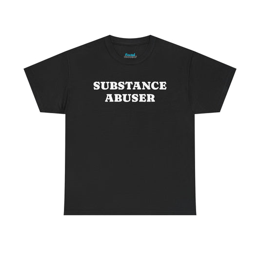 SUBSTANCE ABUSER - Tee