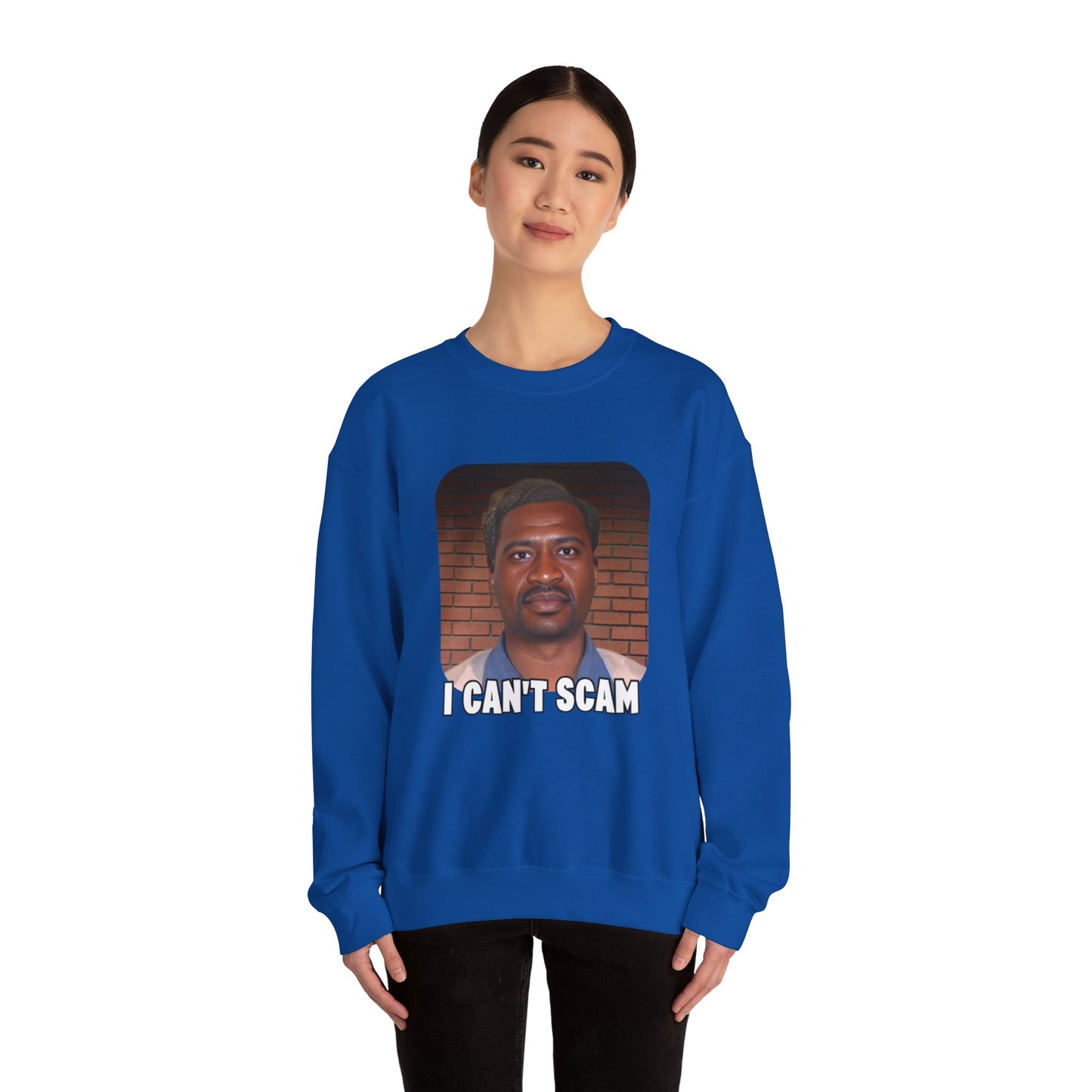 I can't Scam Sweatshirt