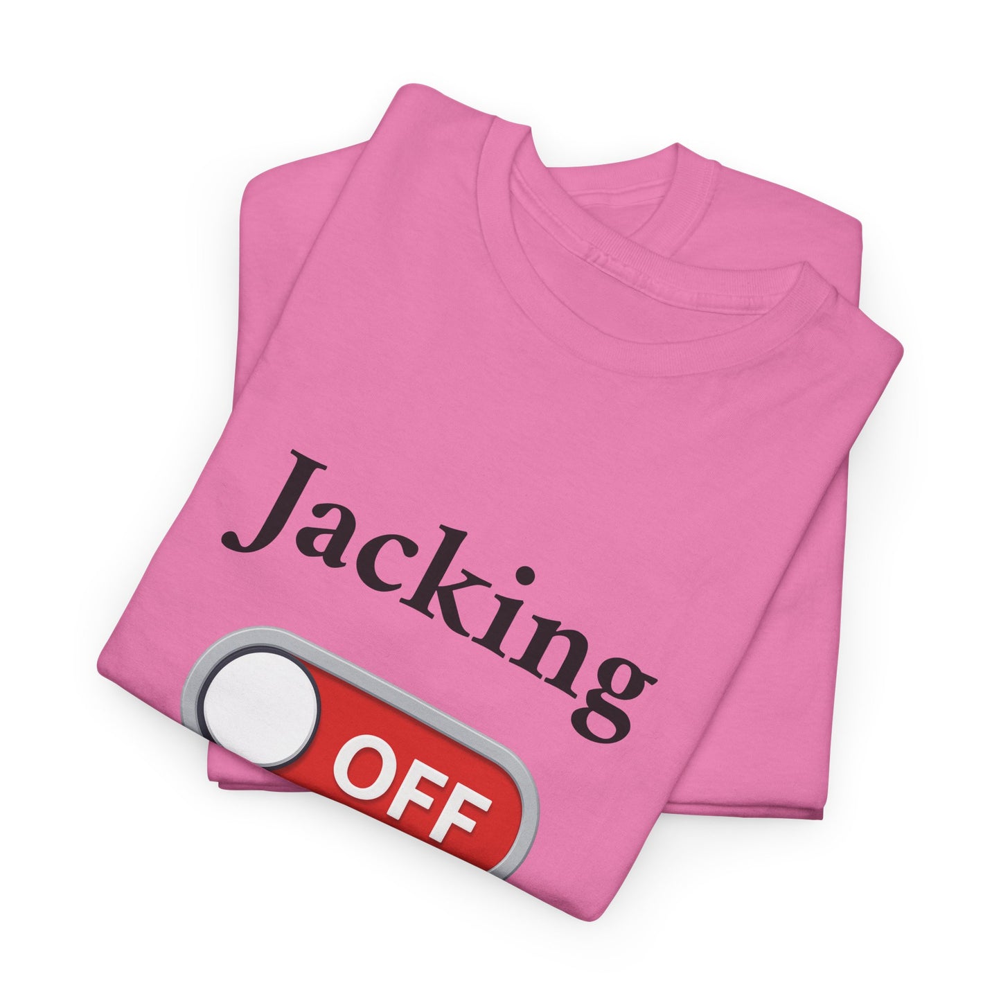Jacking Off -  Tee