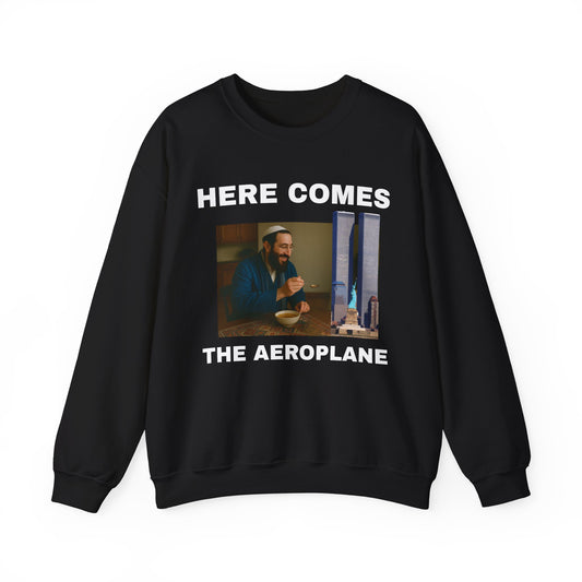 HERE COMES THE AEROPLANE - Sweatshirt