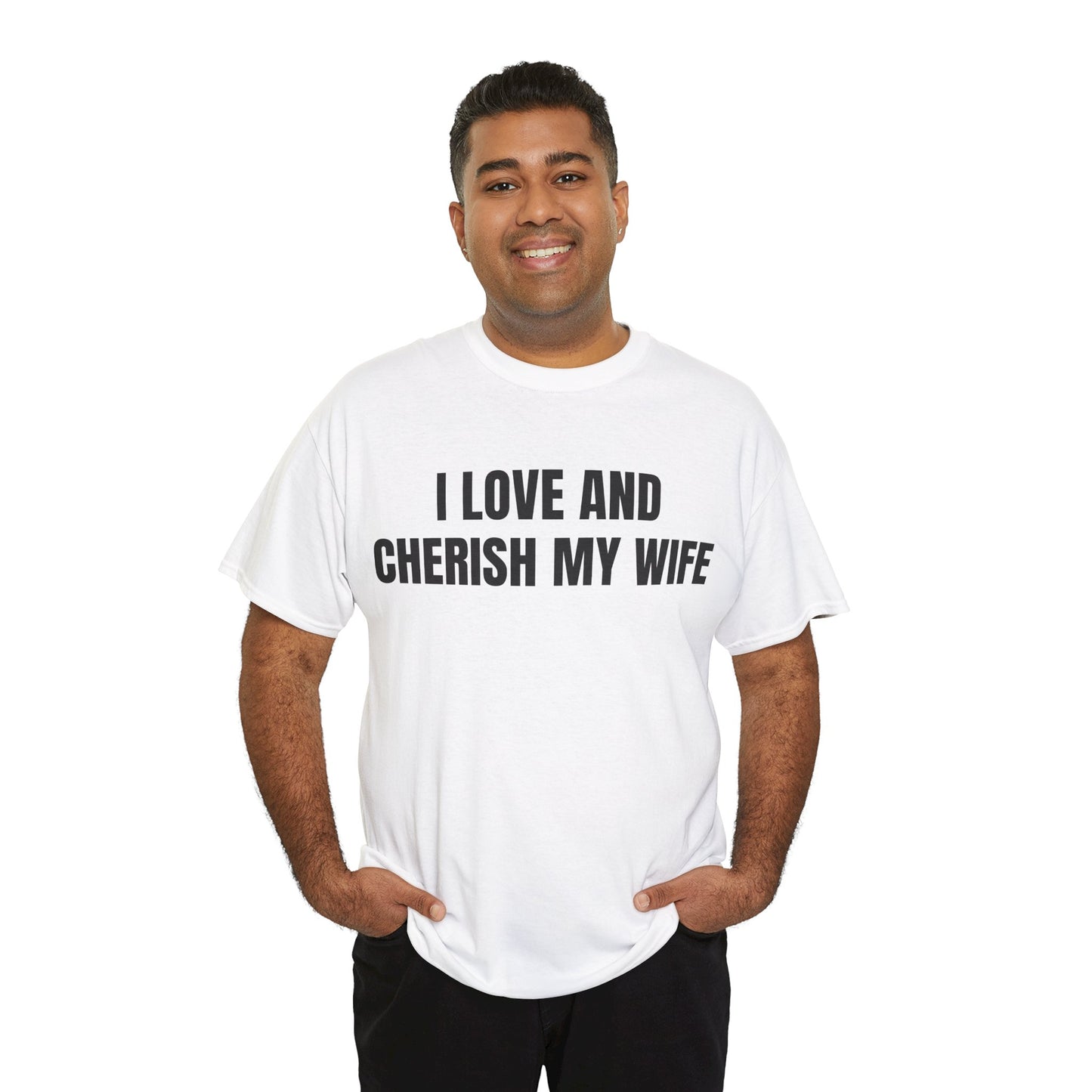 I LOVE & CHERISH MY WIFE - Tee