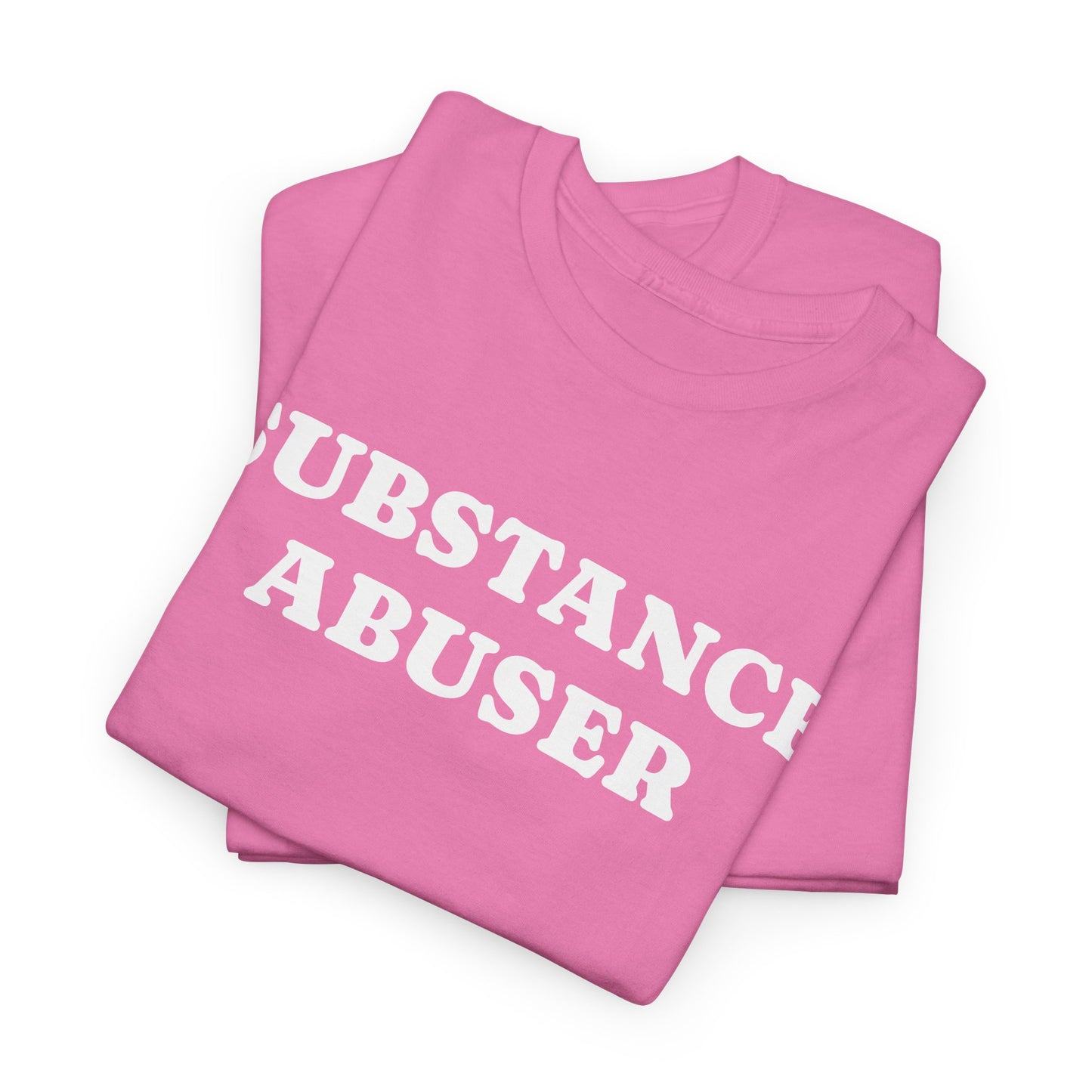 SUBSTANCE ABUSER - Tee