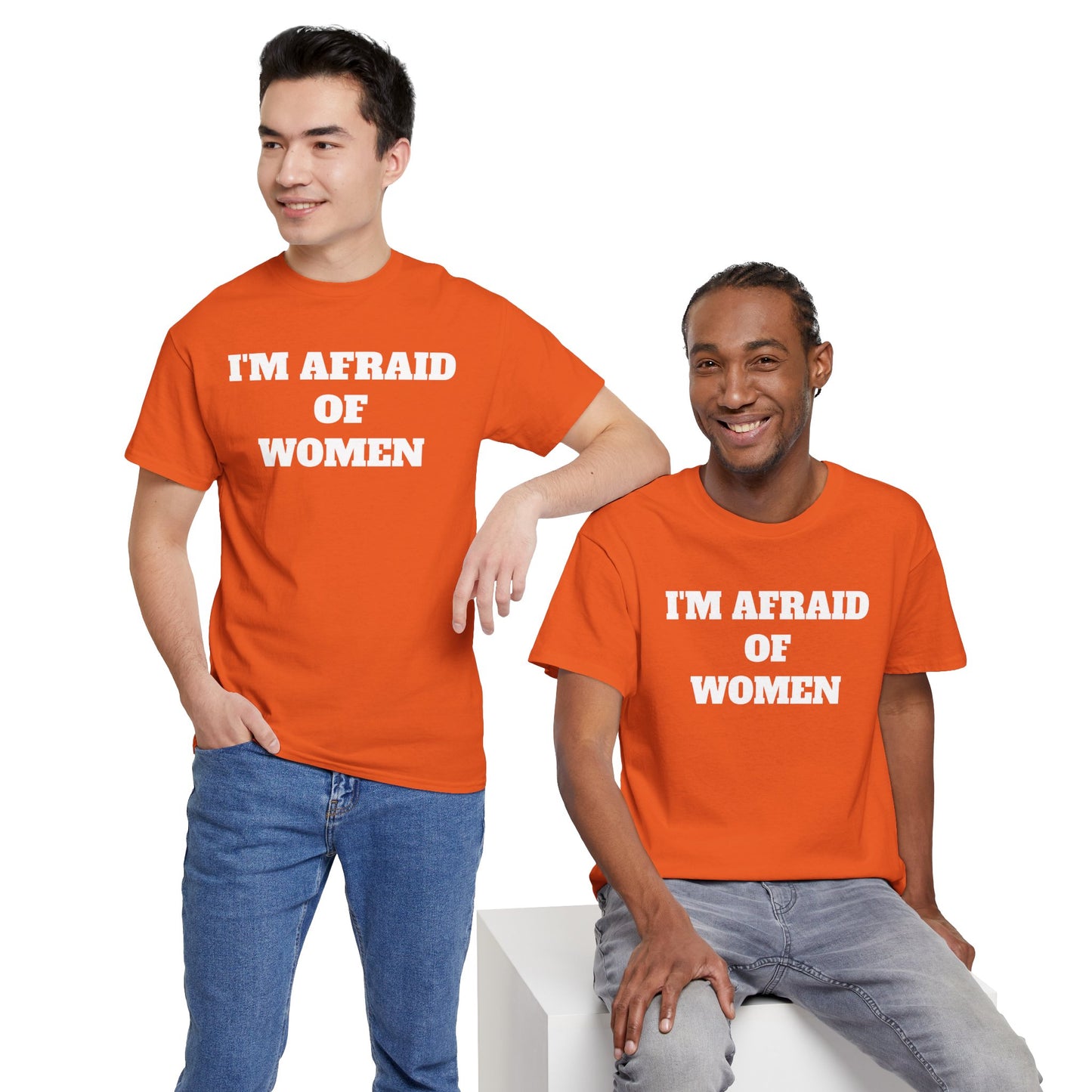 I'M AFRAID OF WOMEN -Tee