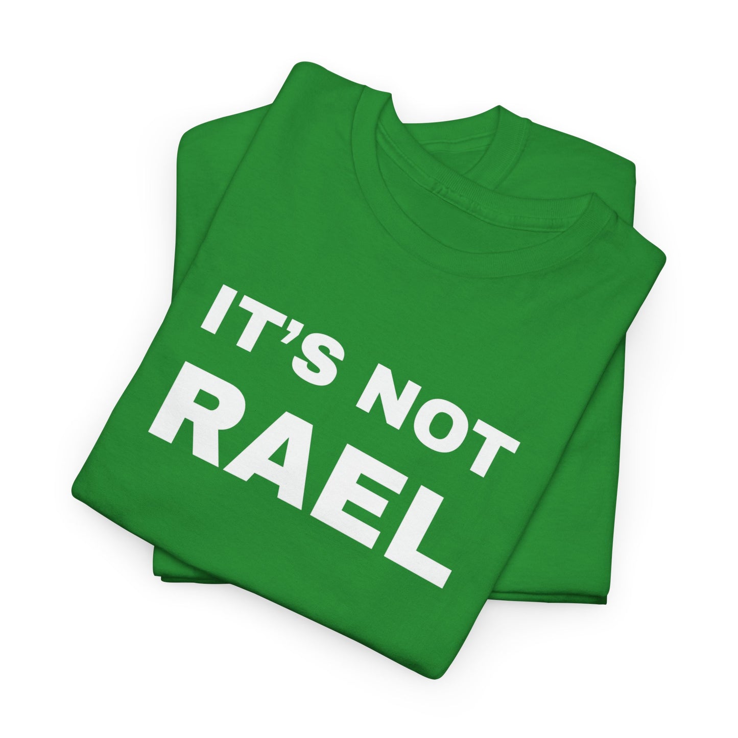 IT'S NOT RAEL - Tee