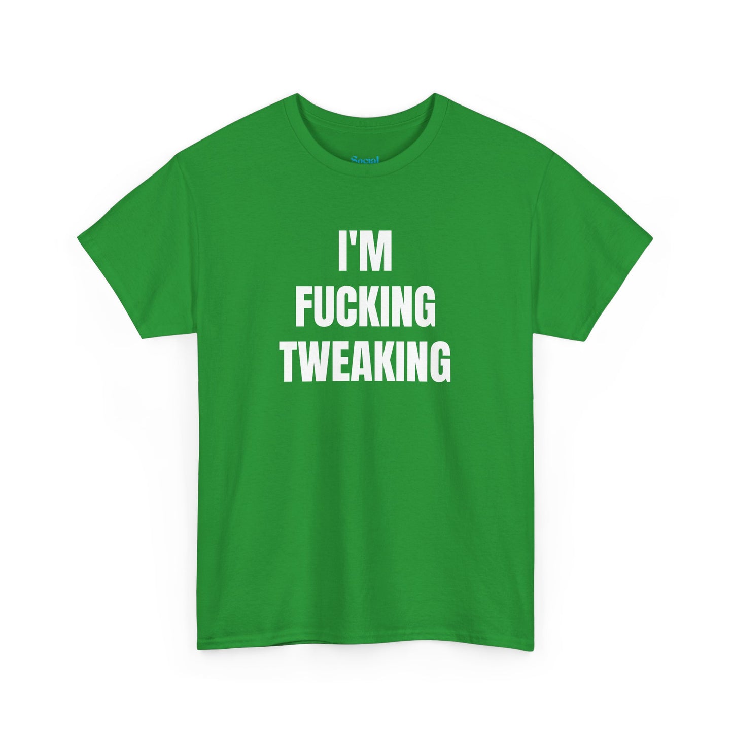 IM FUCKING TWEAKING - Tee