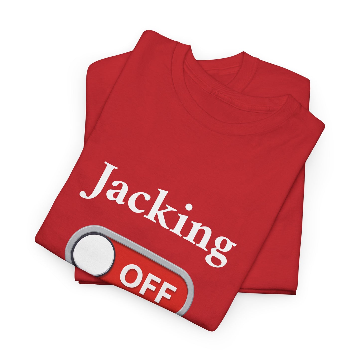 Jacking Off -  Tee