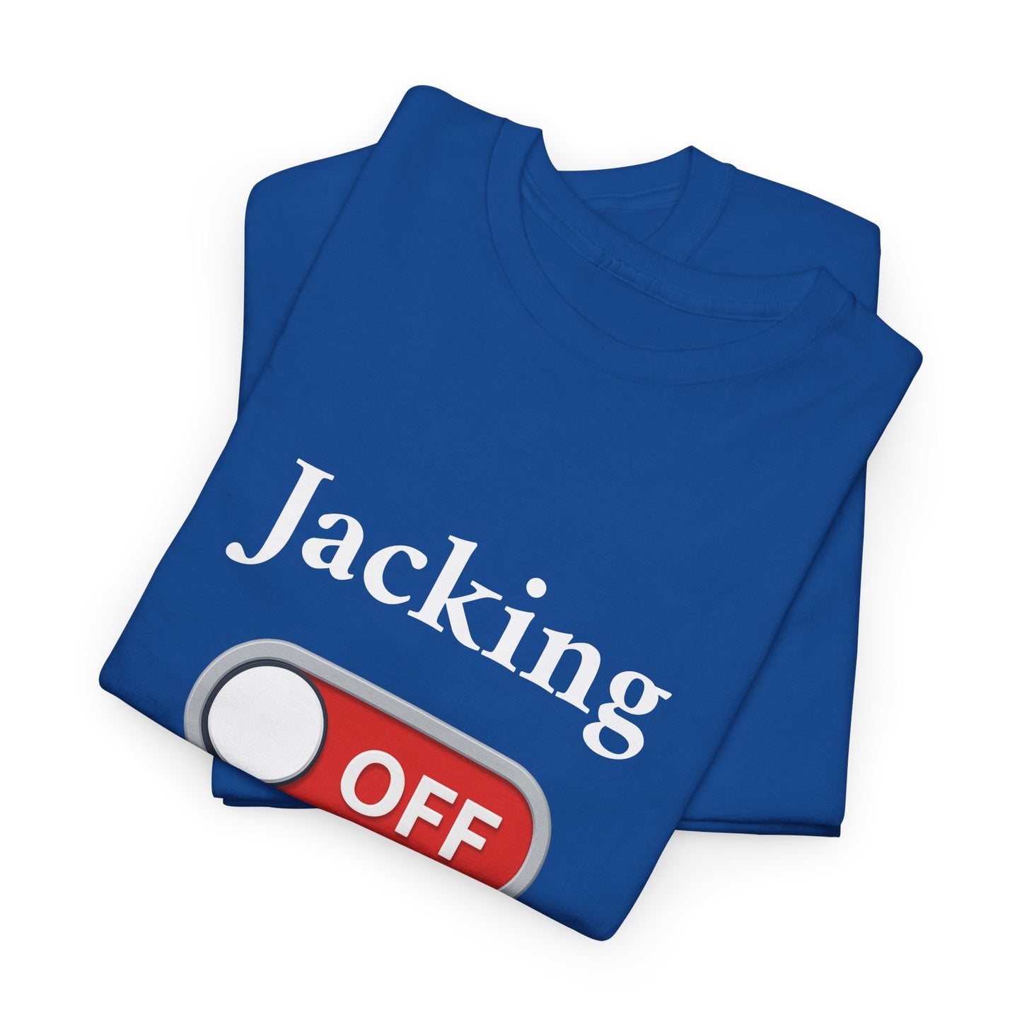 Jacking Off -  Tee