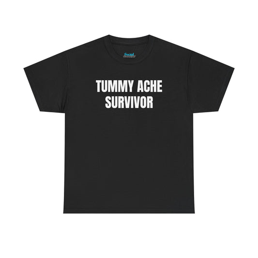 TUMMY ACHE SURVIVOR - Tee