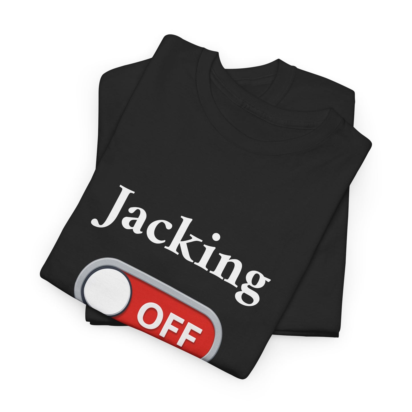 Jacking Off -  Tee