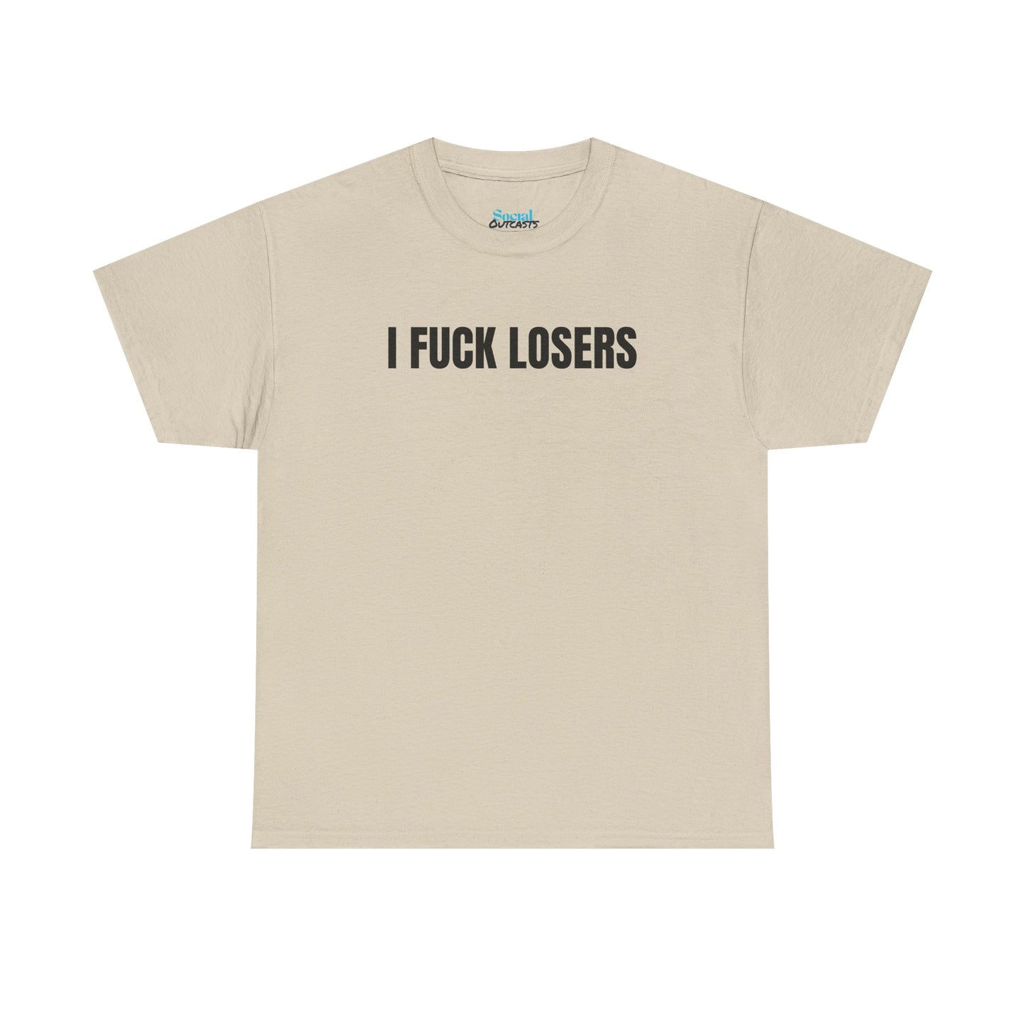 I FUCK LOSERS - Tee
