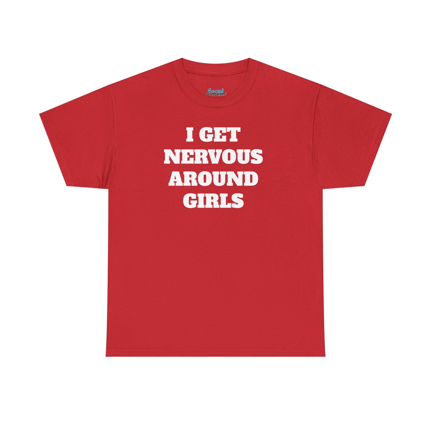 I GET NERVOUS AROUND WOMEN - Tee