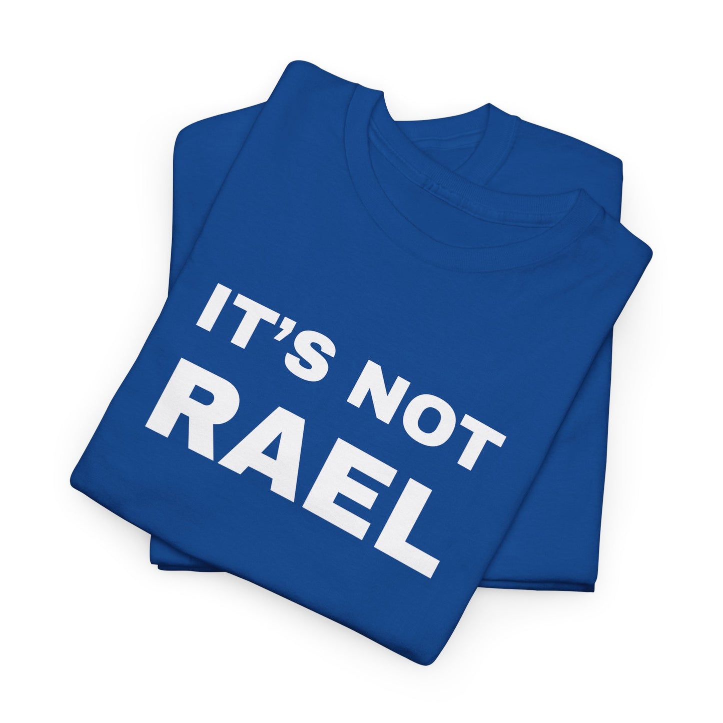 IT'S NOT RAEL - Tee