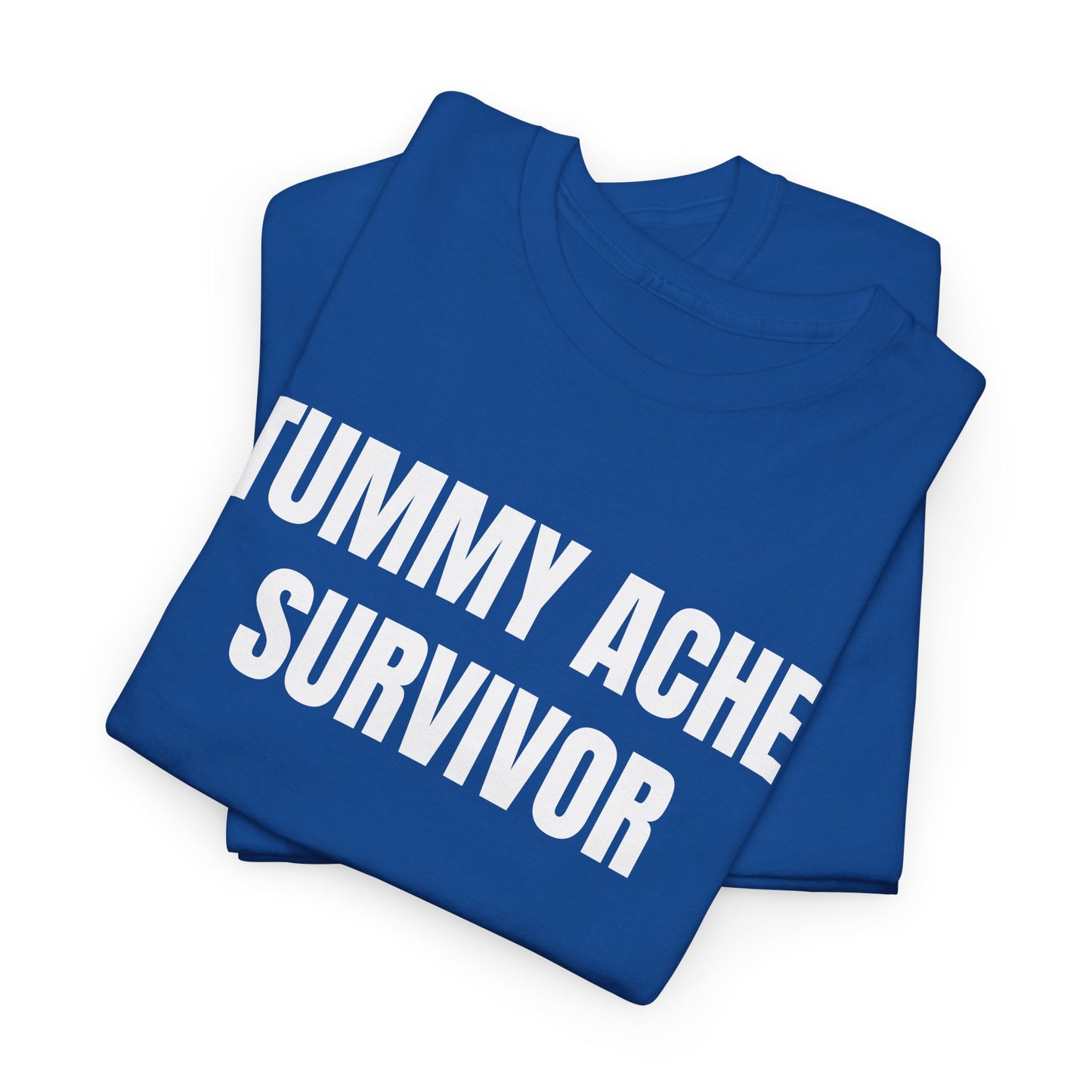 TUMMY ACHE SURVIVOR - Tee