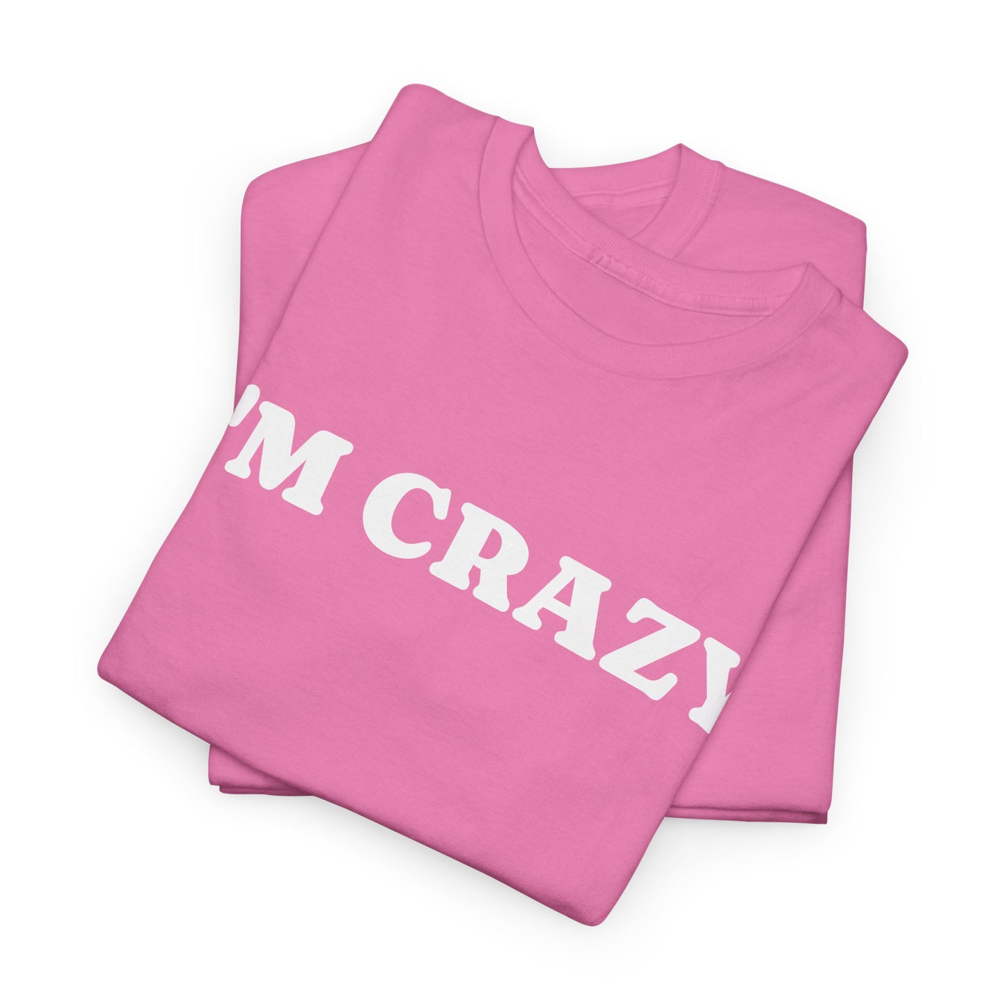 I'M CRAZY - Tee