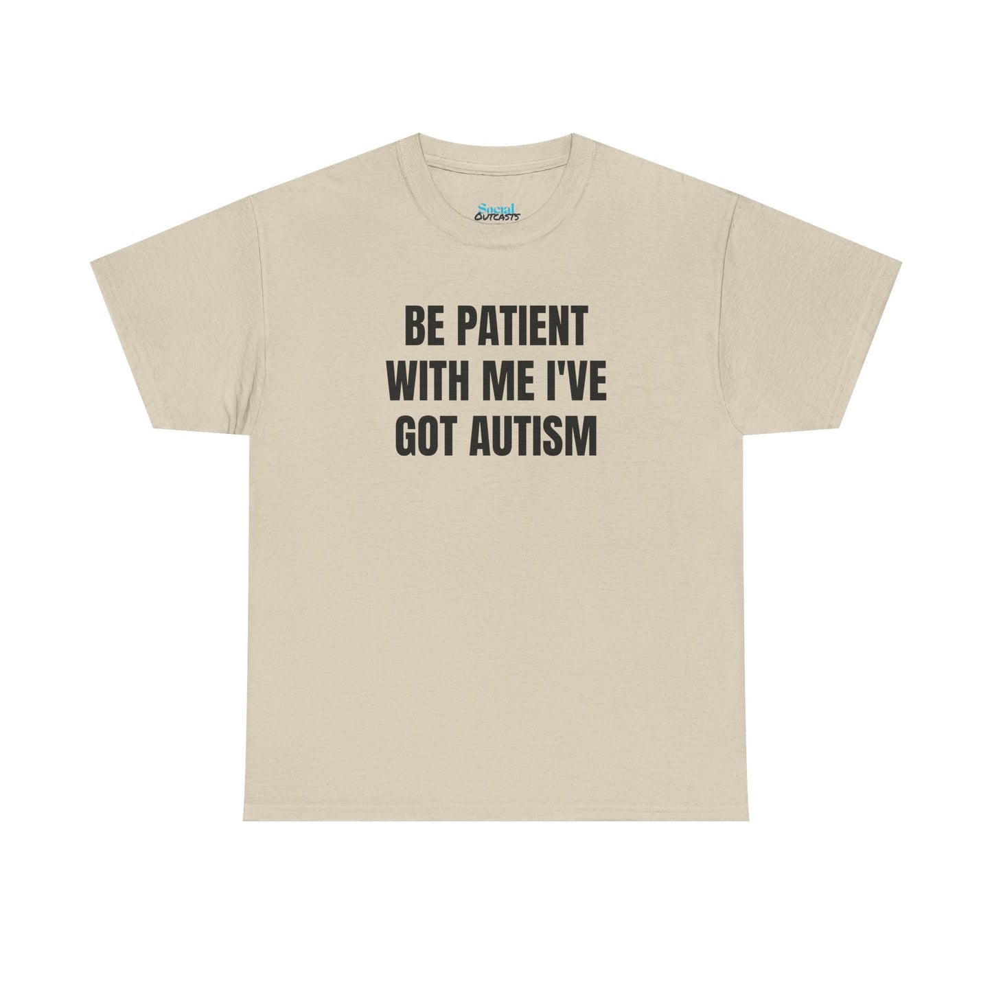 BE PATIENT I'VE GOT AUTISM - Tee
