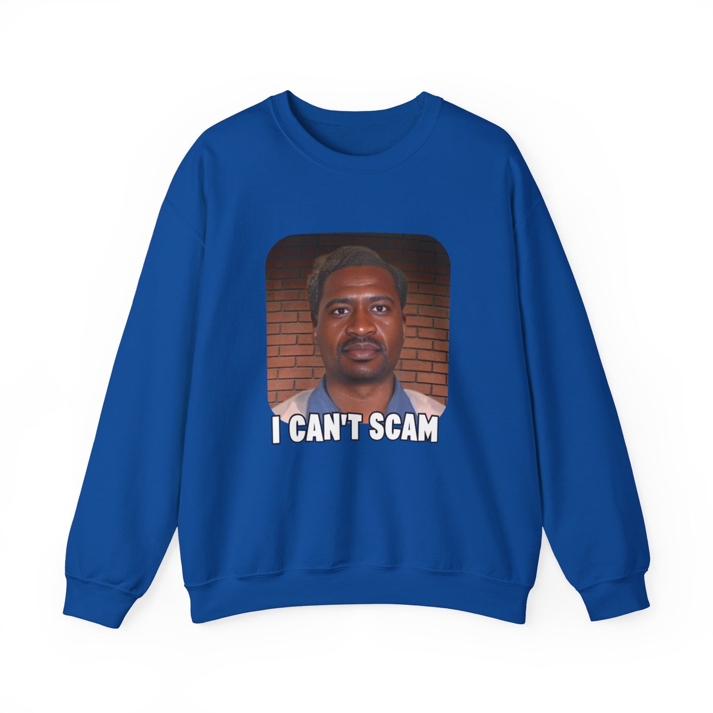I can't Scam Sweatshirt
