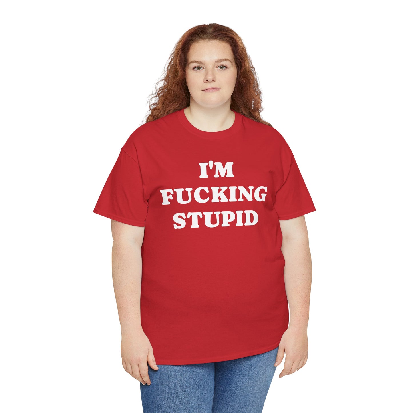 I'M FUCKING STUPID - Tee