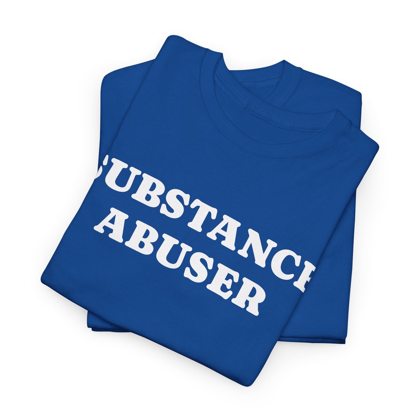 SUBSTANCE ABUSER - Tee