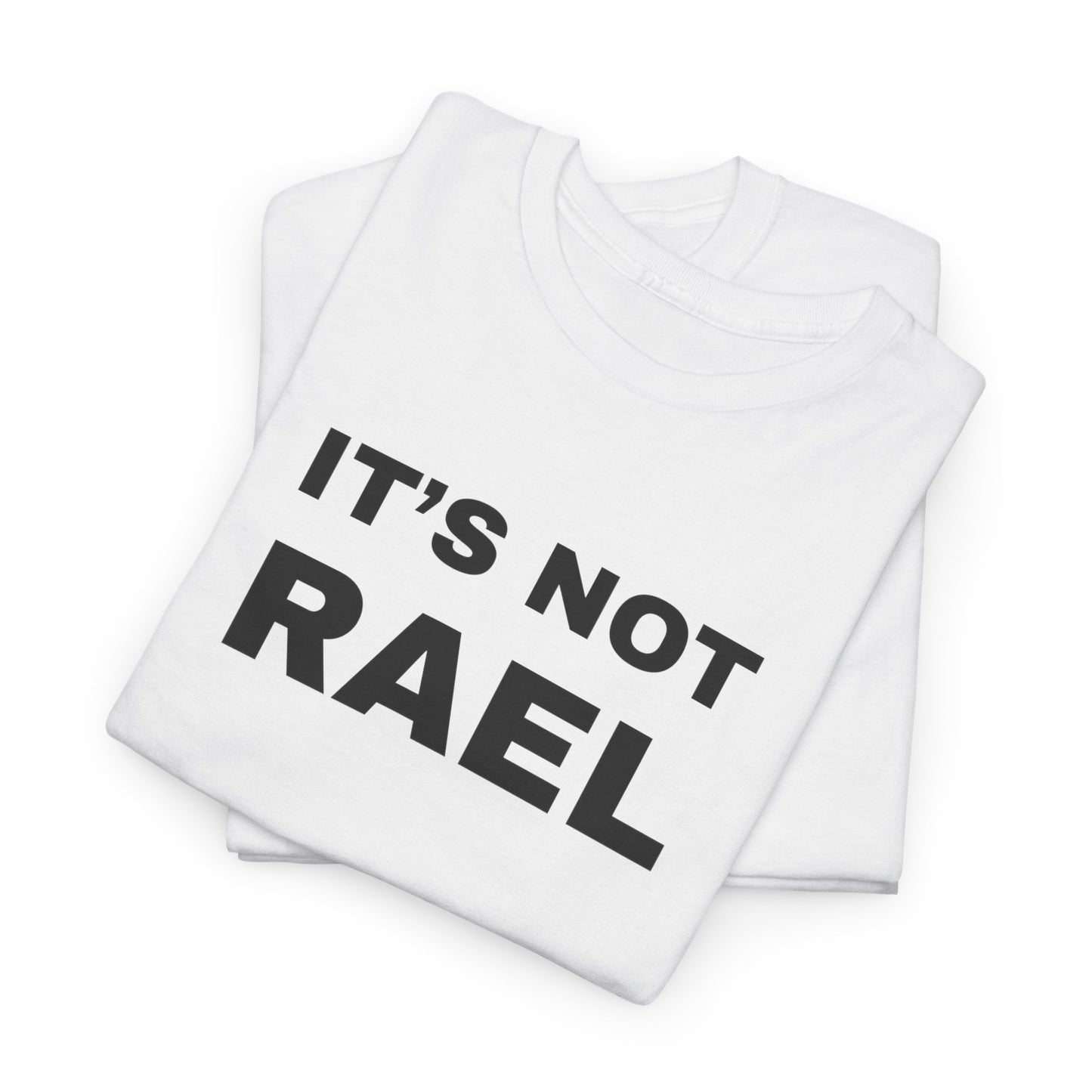 IT'S NOT RAEL - Tee