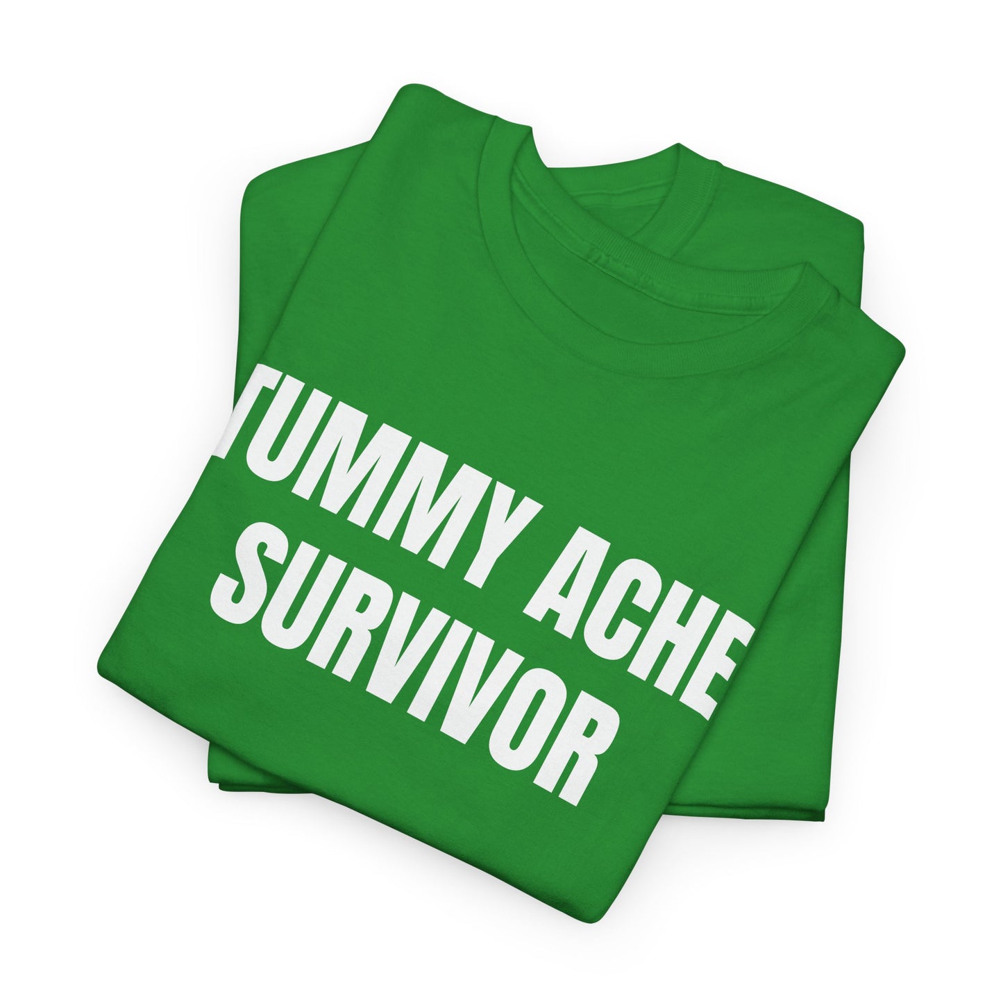 TUMMY ACHE SURVIVOR - Tee